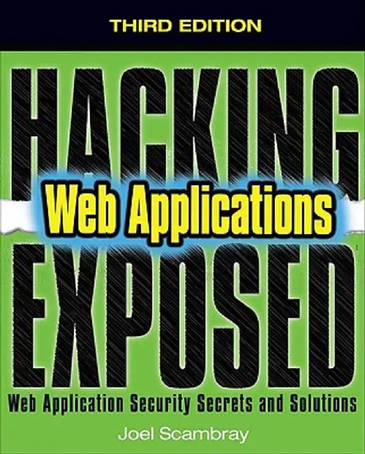 Hacking Exposed Web Applications, Third Edition by Joel Scambray