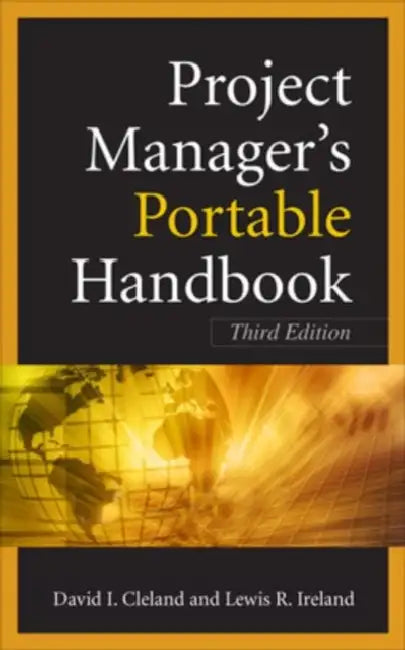 Project Managers Portable Handbook, Third Edition by David L. Cleland, Lewis R. Ireland