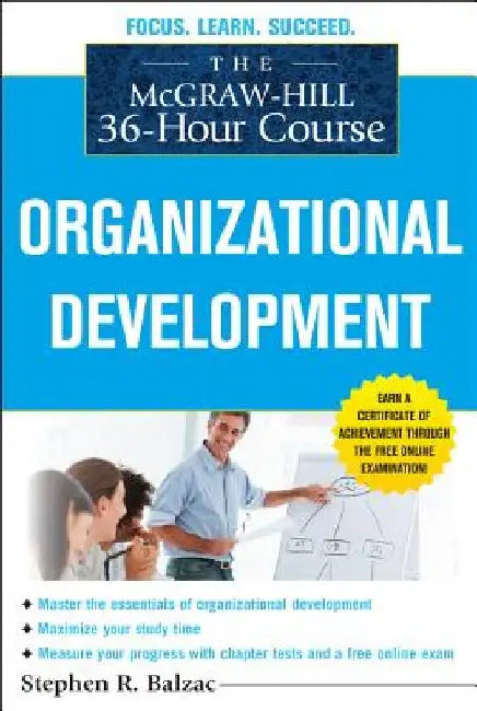 The McGraw-Hill 36-Hour Course: Organizational Development by Stephen R. Balzac