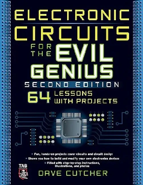 Electronic Circuits for the Evil Genius 2/E by Dave Cutcher