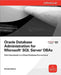 Oracle Database Administration for Microsoft SQL Server DBAs by Michelle Malcher