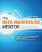 The Data Warehouse Mentor: Practical Data Warehouse and Business Intelligence Insights by Robert LaBerge