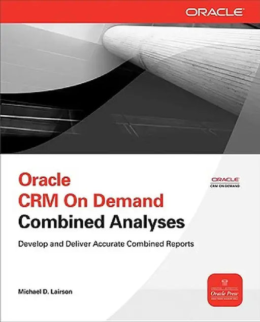 Oracle CRM on Demand Combined Analyses by Michael D. Lairson