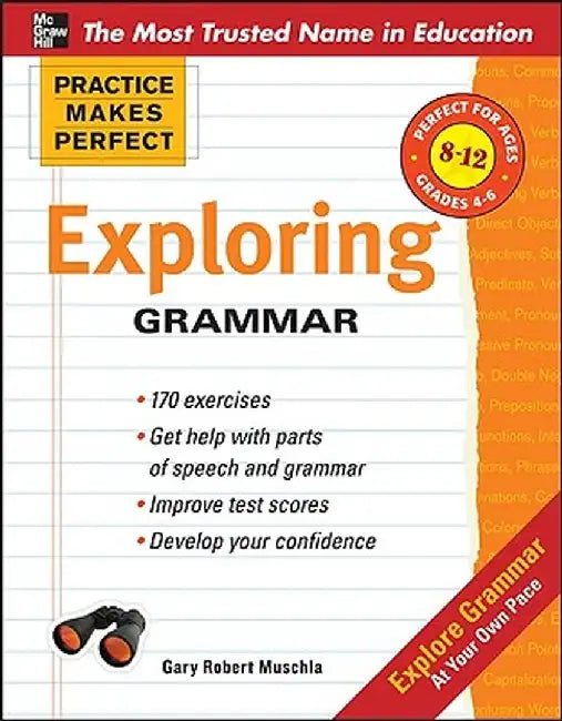 Practice Makes Perfect: Exploring Grammar by Gary Robert Muschla