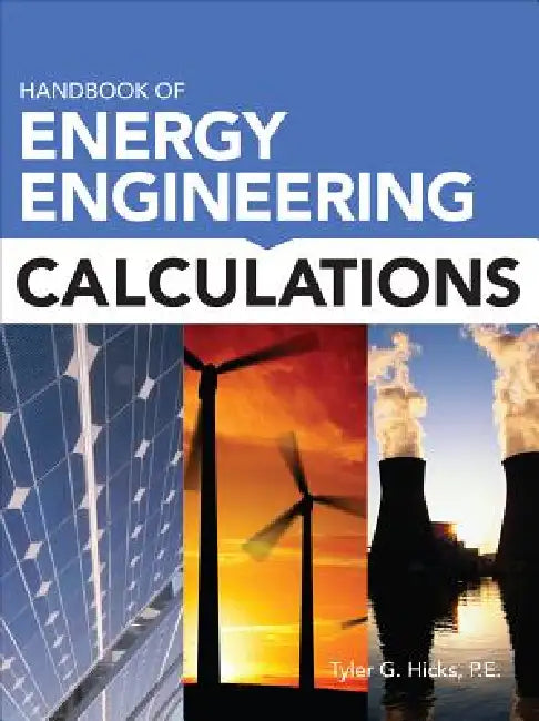 Handbook of Energy Engineering Calculations by Tyler G. Hicks