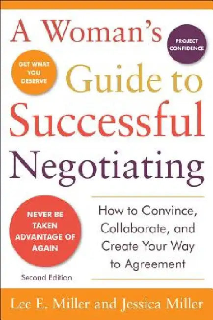 A Woman's Guide to Successful Negotiating, Second Edition by Lee E. Miller
