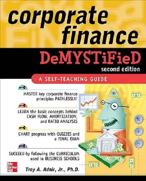 Corporate Finance Demystified 2/E by Troy Alton Adair