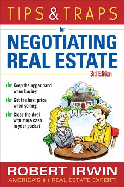 Tips & Traps for Negotiating Real Estate, Third Edition by Robert Irwin