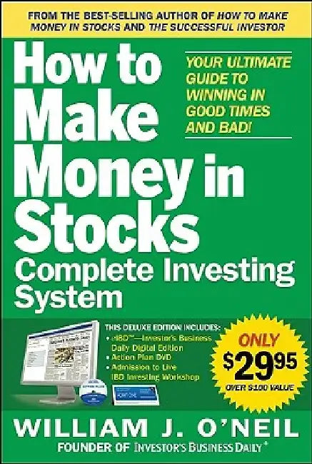 The How to Make Money in Stocks Complete Investing System: Your Ultimate Guide to Winning in Good Times and Bad [With DVD] by William J. O'Neil