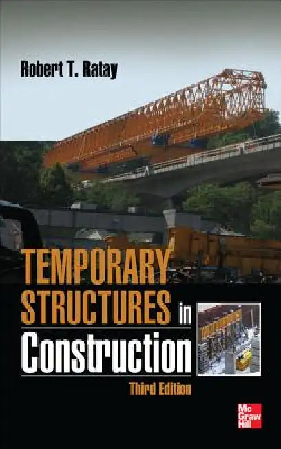 Temporary Structures in Construction, Third Edition by Robert Ratay