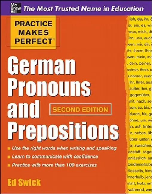 Practice Makes Perfect German Pronouns and Prepositions, Second Edition by Ed Swick