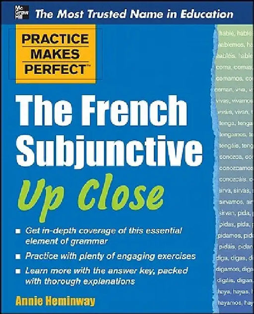 Practice Makes Perfect the French Subjunctive Up Close by Annie Heminway