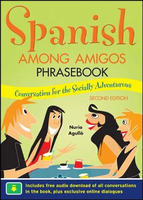 Spanish Among Amigos Phrasebook, Second Edition by Nuria Agullo