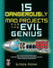 15 Dangerously Mad Projects for the Evil Genius by Simon Monk