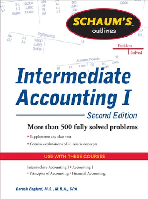 Schaums Outline of Intermediate Accounting I, Second Edition by Baruch Englard