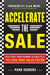 Accelerate the Sale: Kick-Start Your Personal Selling Style to Close More Sales, Faster by Mark Rodgers