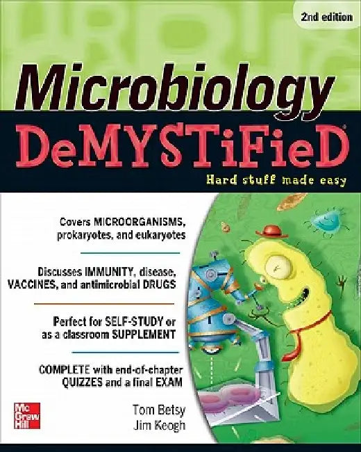 Microbiology Demystified, 2nd Edition by Tom Betsy