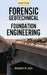 Forensic Geotechnical and Foundation Engineering, Second Edition by Robert W. Day