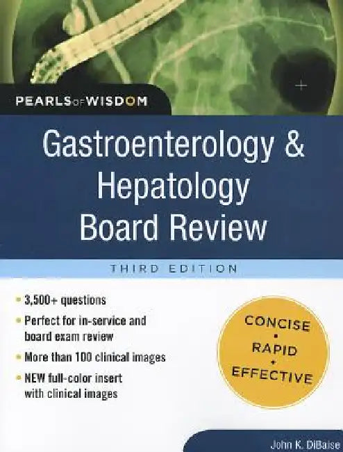 Gastroenterology and Hepatology Board Review: Pearls of Wisdom, Third Edition by John K. Dibaise