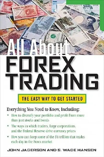 All about Forex Trading by John Jagerson