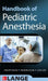 Handbook of Pediatric Anesthesia by Philipp Houck, Manon Hache, Lena S. Sun