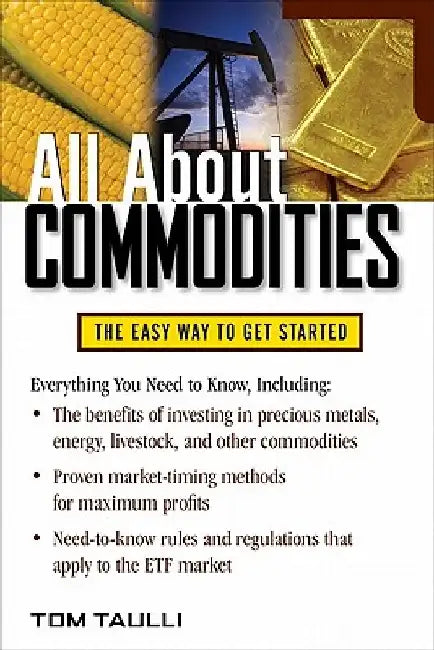 All about Commodities by Tom Taulli