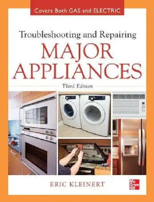 Troubleshooting and Repairing Major Appliances by Eric Kleinert