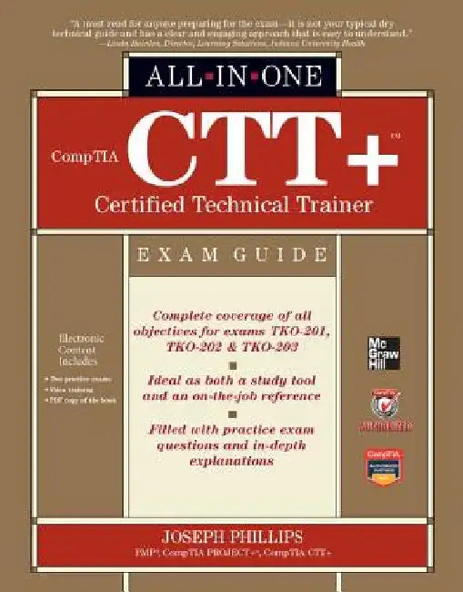 Comptia CTT+ Certified Technical Trainer All-In-One Exam Guide by Joseph Phillips