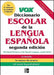 Vox Diccionario Escolar de la Lengua Espanola by Vox