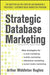 Strategic Database Marketing 4e: The Masterplan for Starting and Managing a Profitable, Customer-Based Marketing Program by Arthur Middleton Hughes
