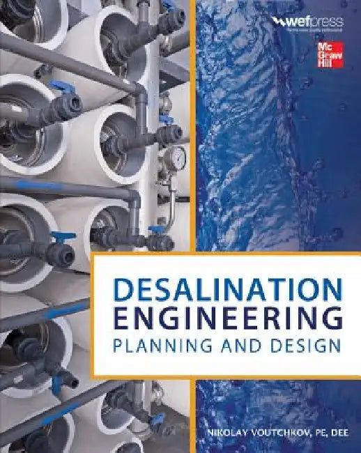 Desalination Engineering: Planning and Design by Nikolay Voutchkov