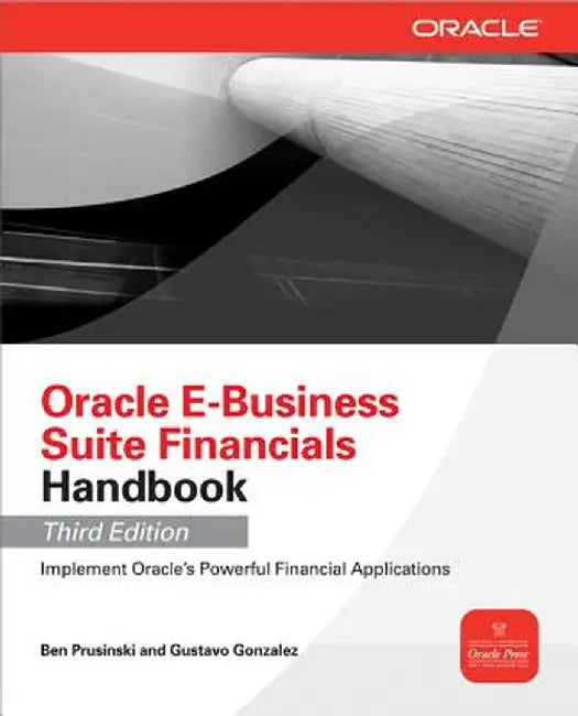Oracle E-Business Suite Financials Handbook by Ben Prusinski
