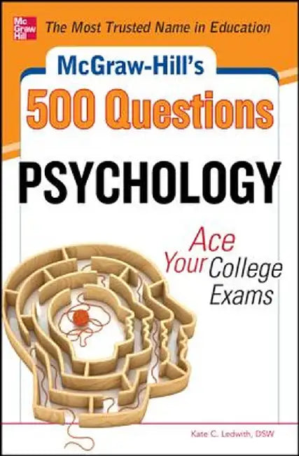 McGraw-Hill's 500 Psychology Questions: Ace Your College Exams by Kate C. Ledwith