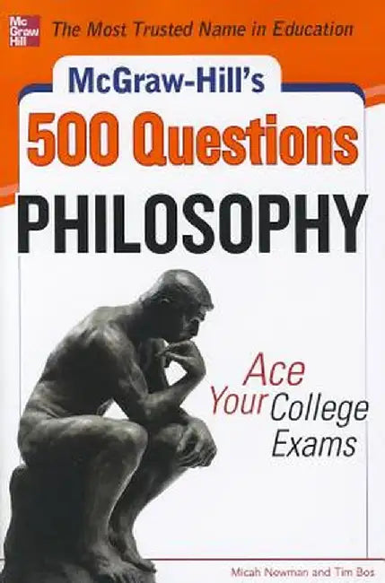McGraw-Hill's 500 Philosophy Questions: Ace Your College Exams by Micah Newman