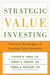 Strategic Value Investing: Practical Techniques of Leading Value Investors by Stephen M. Horan, Robert Johnson, Thomas Robinson