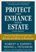 Protect and Enhance Your Estate: Definitive Strategies for Estate and Wealth Planning 3/E by Robert a. Esperti