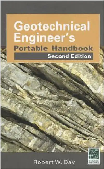 Geotechnical Engineers Portable Handbook, Second Edition by Robert W. Day