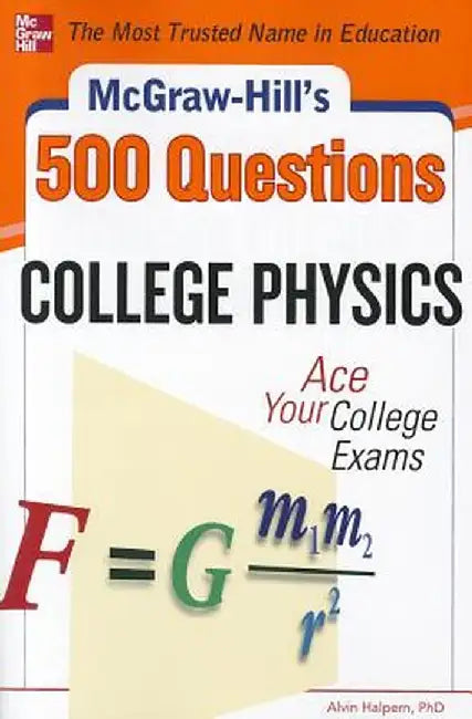 McGraw-Hill's 500 College Physics Questions: Ace Your College Exams by Alvin Halpern