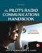 Pilot's Radio Communications Handbook Sixth Edition by Paul E. Illman, Gene Gailey