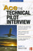 Ace the Technical Pilot Interview by Gary V. Bristow