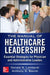 Manual of Healthcare Leadership: Essential Strategies for Physician and Administrative Leaders by Donald Lombardi, Anthony D. Slonim