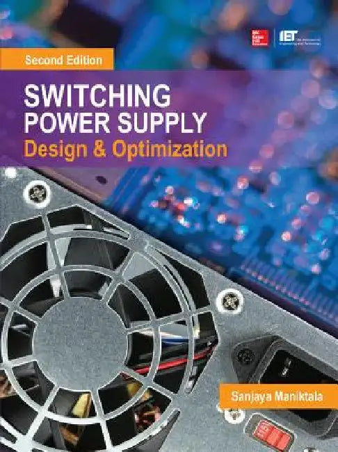 Switching Power Supply Design & Optimization by Maniktala, Sanjaya