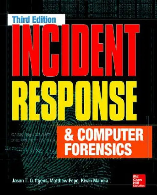 Incident Response & Computer Forensics by Jason T. Luttgens