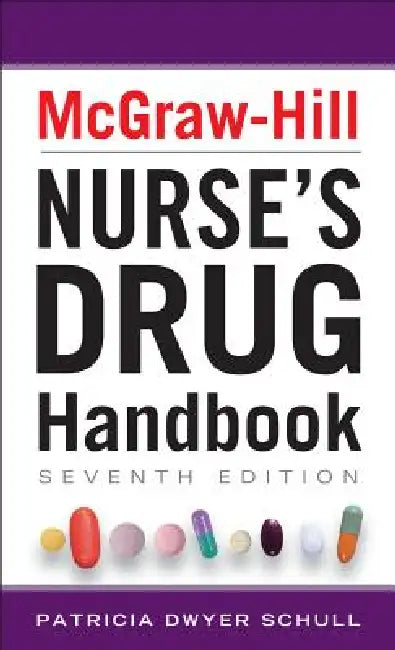 McGraw-Hill Nurse's Drug Handbook by Patricia Dwyer Schull