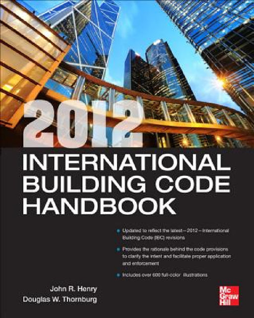 2012 International Building Code Handbook by Douglas W. Thornburg, John R. Henry