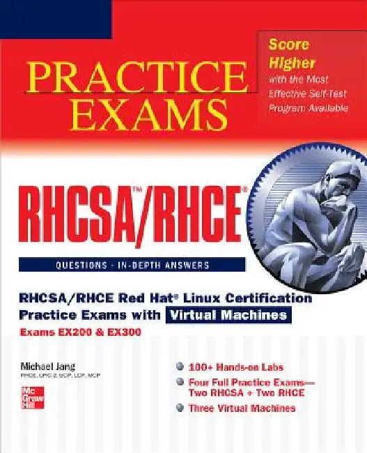RHCSA/RHCE Red Hat Linux Certification Practice Exams with Virtual Machines: Exams EX200 & EX300 [With DVD] by Michael Jang