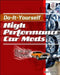 Do-It-Yourself High Performance Car Mods: Rule the Streets by Matt Cramer
