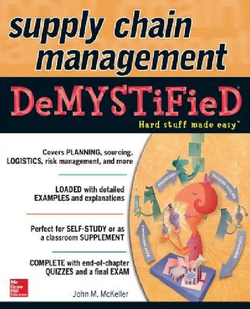 Supply Chain Management Demystified by John M. McKeller