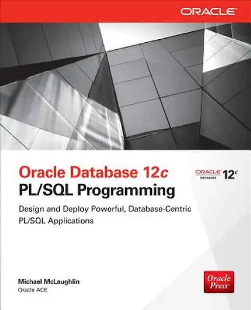 Oracle Database 12c PL/SQL Programming by Michael McLaughlin