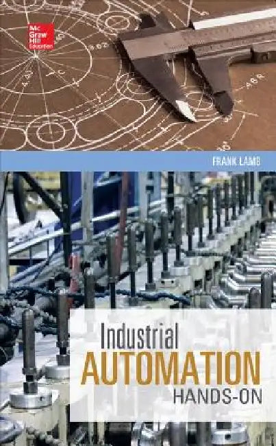 Industrial Automation: Hands On by Frank Lamb